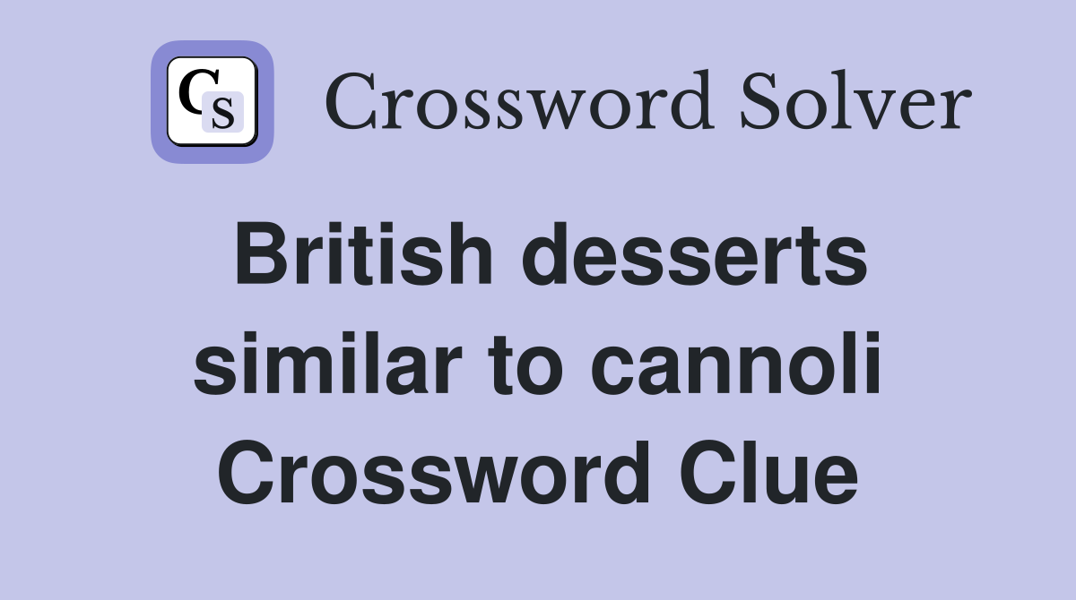 British desserts similar to cannoli Crossword Clue Answers